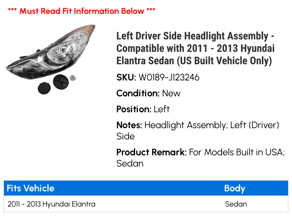 Left Driver Side Headlight Assembly - Compatible with 2011 - 2013 Hyundai Elantra Sedan (US Built Vehicle Only) 2012
