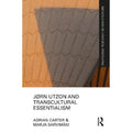 Pre-Owned Jørn Utzon and Transcultural Essentialism (Paperback 9780367555894) by Adrian Carter, Marja Sarvimäki